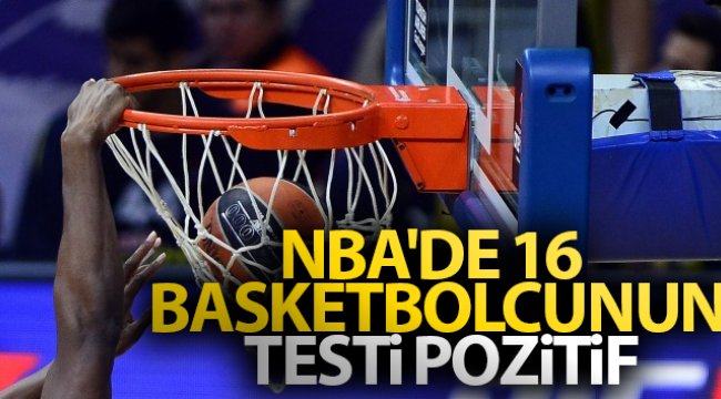 NBA'de 16 basketbolcunun testi pozitif