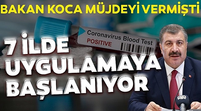 Sağlık Bakanı Fahrettin Koca müjdeyi vermişti! 7 pilot ilde 'antikor testi' uygulaması başladı