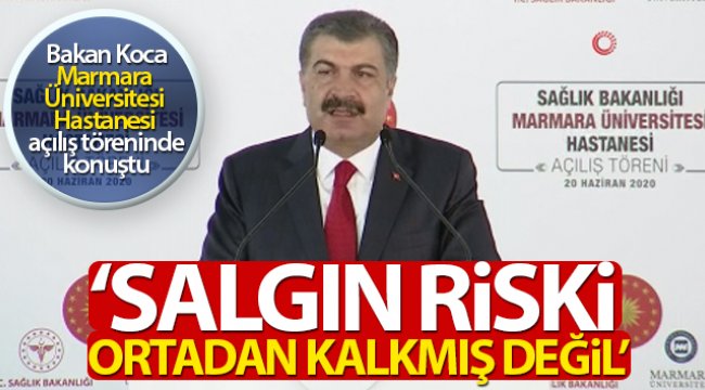Sağlık Bakanı Koca: &#039;Salgın riski ortadan kalkmış değil&#039;
