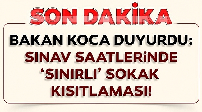SINIRLI SOKAĞA ÇIKMA YASAĞI OLACAK
