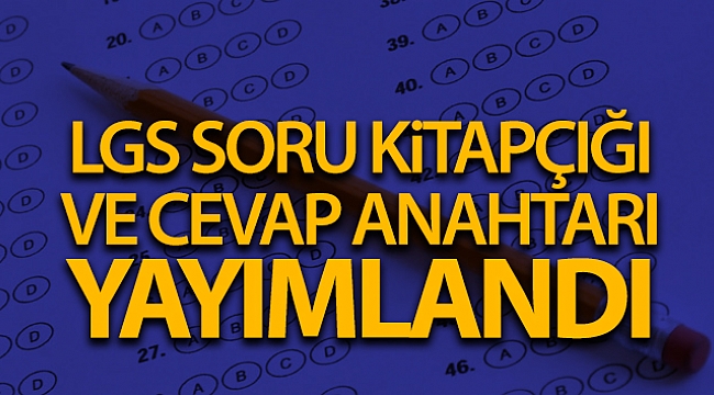 SORU KİTAPÇIĞI VE CEVAP ANAHTARI YAYINLANDI