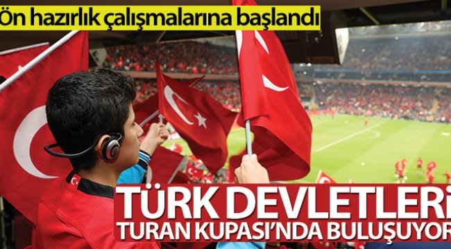 Türk devletleri, Turan Kupası'nda yer alacak