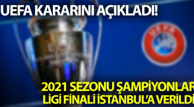 UEFA, Şampiyonlar Ligi kararını açıkladı