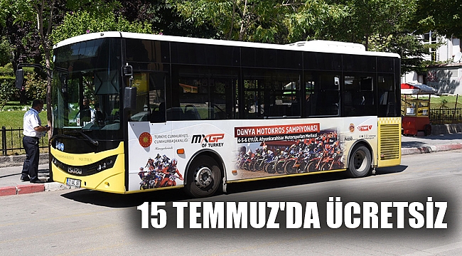 15 TEMMUZ'DA SEFERLER ÜCRETSİZ