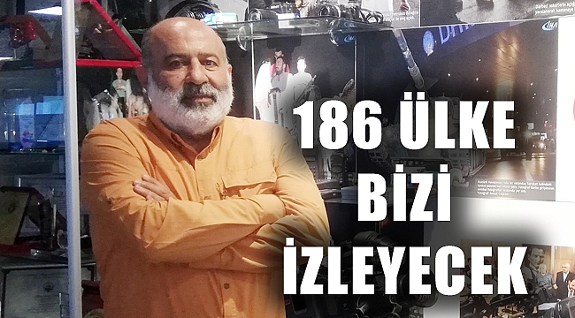 186 ÜLKE BİZİ İZLEYECEK
