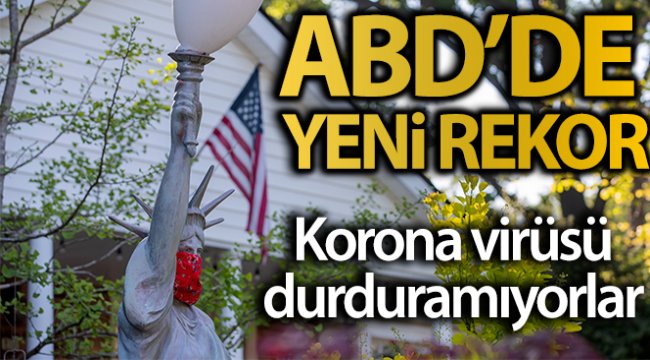 ABD’de yeni rekor, son 24 saatte 77 binden fazla vak'a