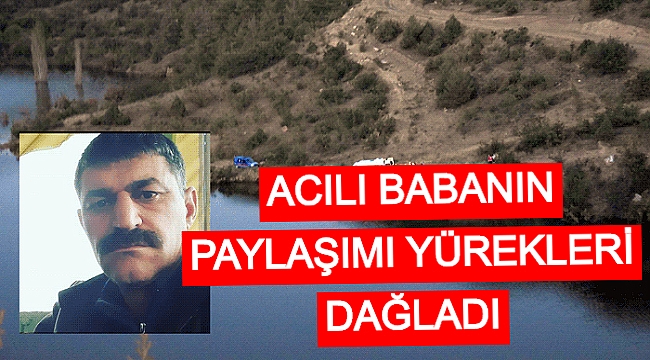 ACILI BABANIN PAYLAŞIMI YÜREKLERİ DAĞLADI