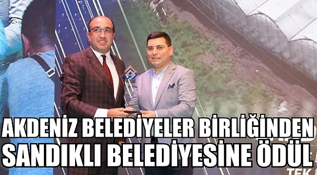 AKDENİZ BELEDİYELER BİRLİĞİNDEN SANDIKLI BELEDİYESİNE ÖDÜL