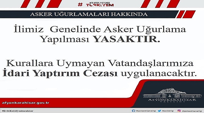 ASKER UĞURLAMAK YASAK!