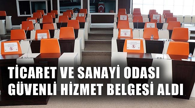 ATSO, GÜVENLİ HİZMET BELGESİ ALDI