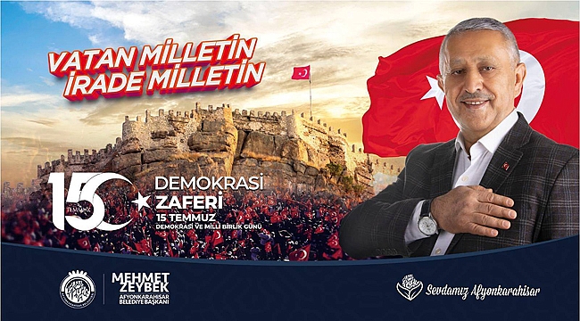 BAŞKAN ZEYBEK'TEN 15 TEMMUZ DEMOKRASİ VE MİLLİ BİRLİK GÜNÜ MESAJI