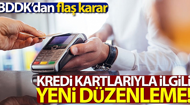BDDK'dan kredi kartlarıyla ilgili yeni düzenleme!