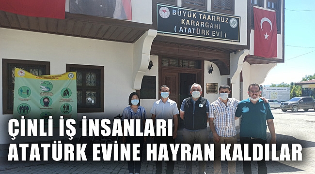 ÇİNLİLER ATATÜRK EVİNE HAYRAN KALDI
