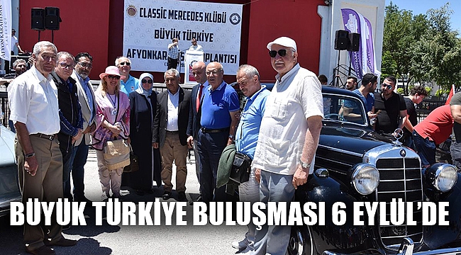 CLASSİC MERCEDES KULÜBÜ BÜYÜK TÜRKİYE BULUŞMASI 6 EYLÜL’DE