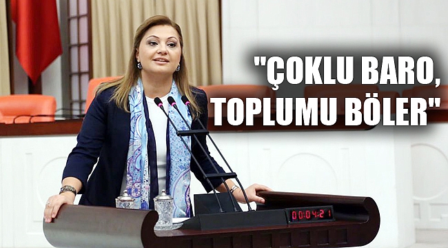 "ÇOKLU BARO, TOPLUMU BÖLER"