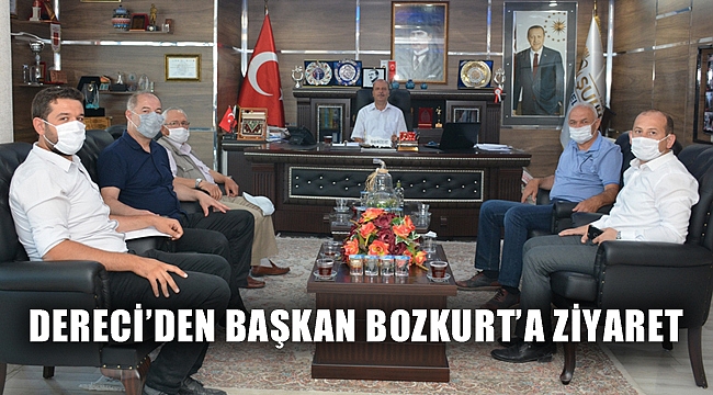 DERECİ’DEN BAŞKAN BOZKURT’A ZİYARET