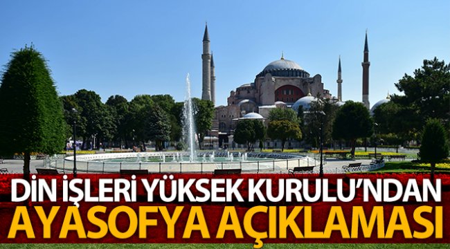 Din İşleri Yüksek Kurulu’ndan Ayasofya Camii ile ilgili açıklama