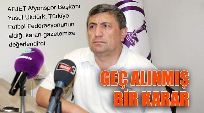GEÇ ALINMIŞ BİR KARAR