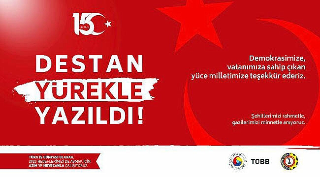 HAİN DARBE GİRİŞİMİNİ UNUTMADIK, UNUTMAYACAĞIZ