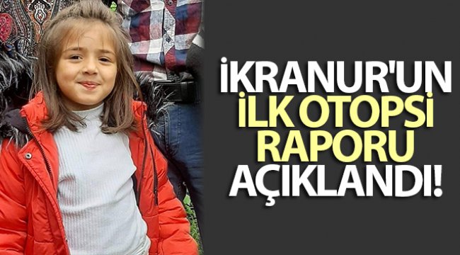 İkranur'un ilk otopsi raporuna göre boğulma sonucu öldüğü belirlendi