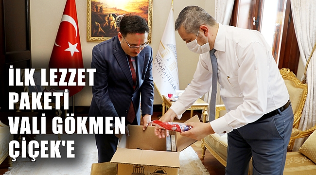 İLK LEZZET PAKETİ VALİ GÖKMEN ÇİÇEK'E
