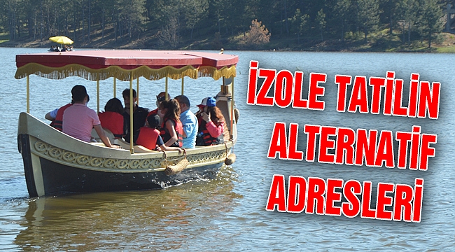 İZOLE TATİLİN ALTERNATİF ADRESLERİ