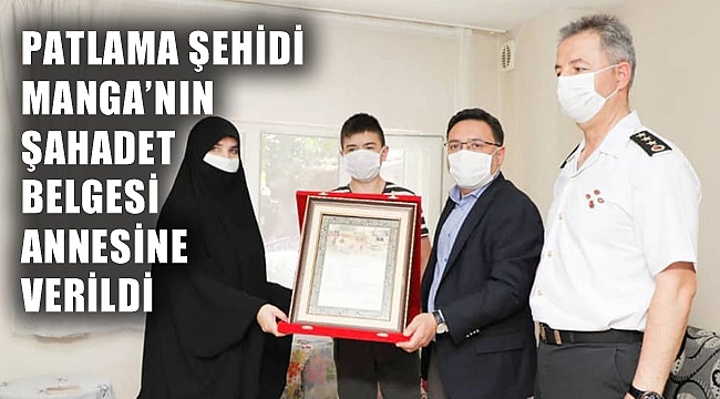 MANGA’NIN ŞAHADET BELGESİ ANNESİNE VERİLDİ
