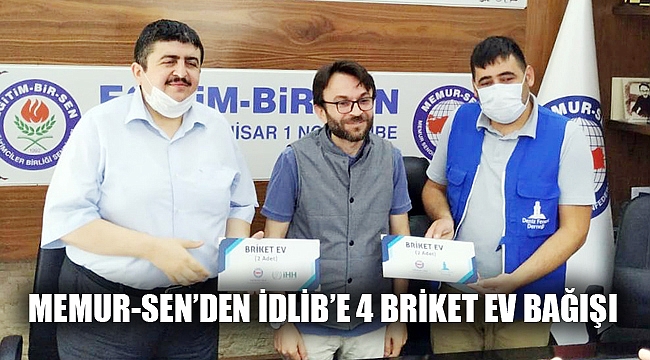 MEMUR-SEN’DEN İDLİB’E 4 BRİKET EV BAĞIŞI