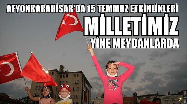 MİLLETİMİZ YİNE MEYDANLARDA