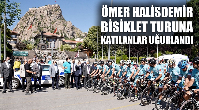 ÖMER HALİSDEMİR BİSİKLET TURUNA KATILANLAR UĞURLANDI