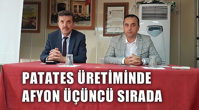 PATATES ÜRETİMİNDE AFYON ÜÇÜNCÜ SIRADA