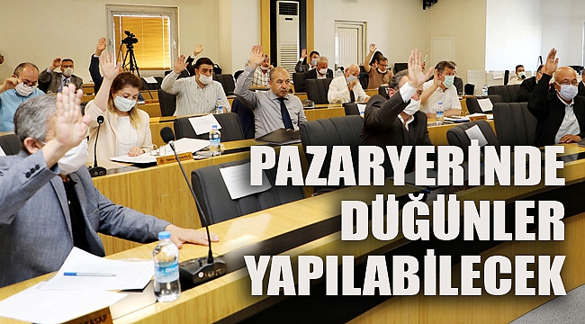 “PAZARYERLERİNDE DÜĞÜN YAPILABİLECEK”