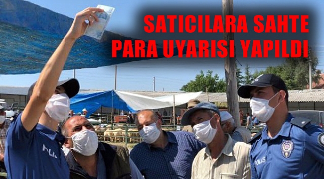 SATICILARA SAHTE PARA UYARISI YAPILDI