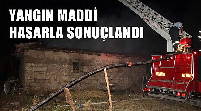 YANGIN MADDİ HASARLA SONUÇLANDI