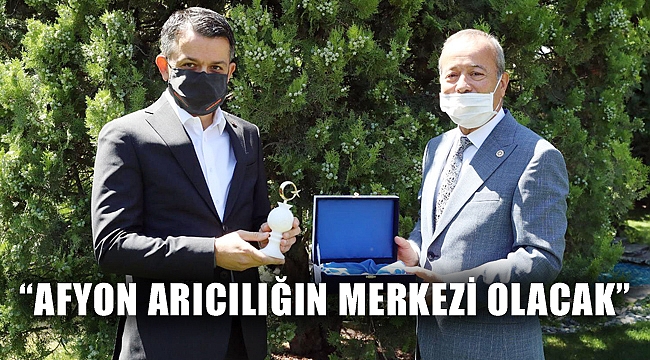 “AFYON ARICILIĞIN MERKEZİ OLACAK”