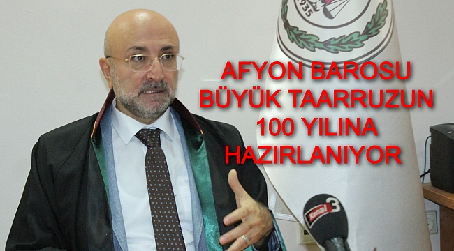 AFYON BAROSU BÜYÜK TAARRUZ'UN 100. YILINA HAZIRLANIYOR