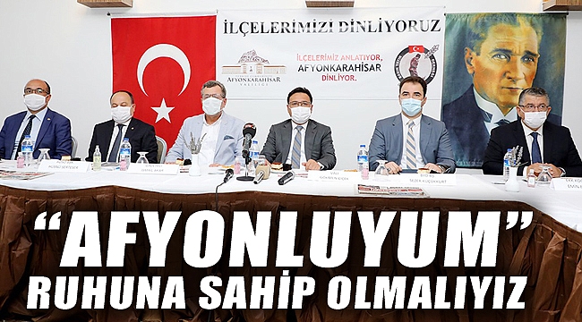 “AFYONLUYUM” RUHUNA SAHİP OLMALIYIZ