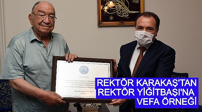 AKÜ'DEN REKTÖR YİĞİTBAŞI'NA VEFA