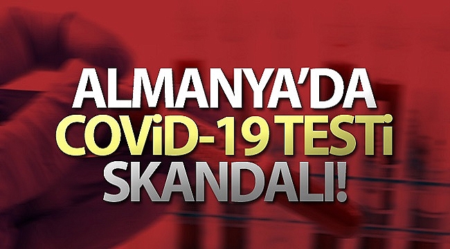 Almanya'da Covid-19 testi skandalı
