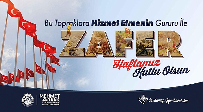 BAŞKAN ZEYBEK’TEN ZAFER HAFTASI MESAJI
