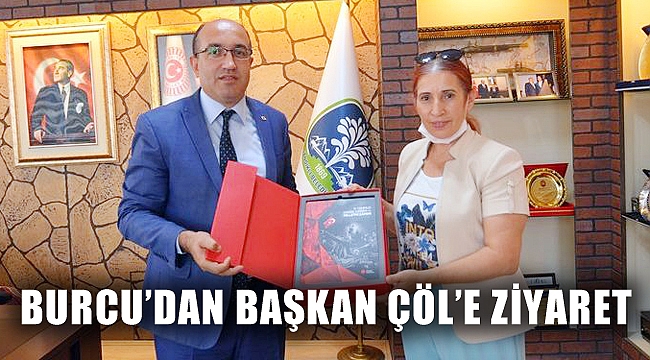 BURCU’DAN BAŞKAN ÇÖL’E ZİYARET