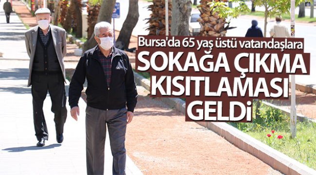 Bursa'da 65 yaş üstüne yeni kısıtlamalar geldi