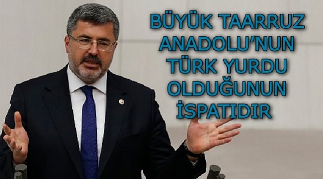 BÜYÜK TAARRUZ ANADOLU’NUN TÜRK YURDU OLDUĞUNUN İSPATIDIR
