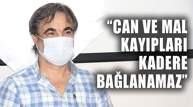 “CAN VE MAL KAYIPLARI KADERE BAĞLANAMAZ”