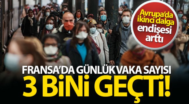 Fransa'da günlük vaka sayısı 3 bini geçti