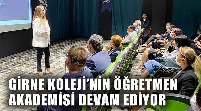 GİRNE KOLEJİ’NİN ÖĞRETMEN AKADEMİSİ DEVAM EDİYOR