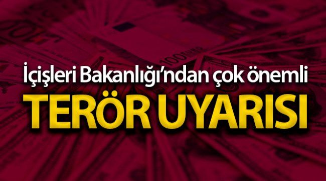 İçişleri Bakanlığı'dan valiliklere terör uyarıları