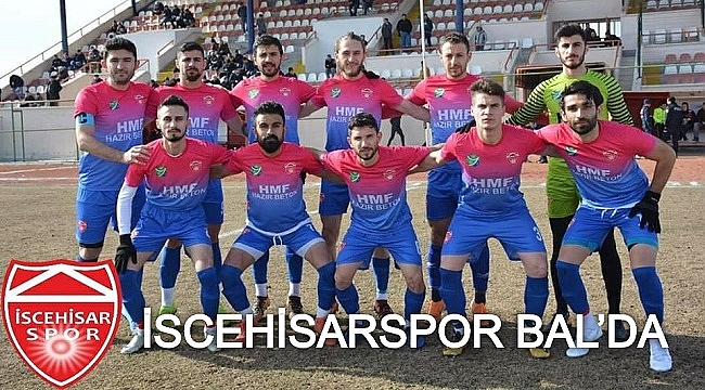İSCEHİSARSPOR BAL’DA