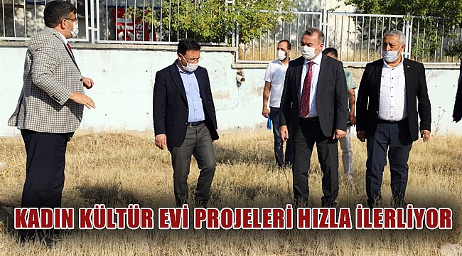 KADIN KÜLTÜR EVİ PROJELERİ HIZLA İLERLİYOR