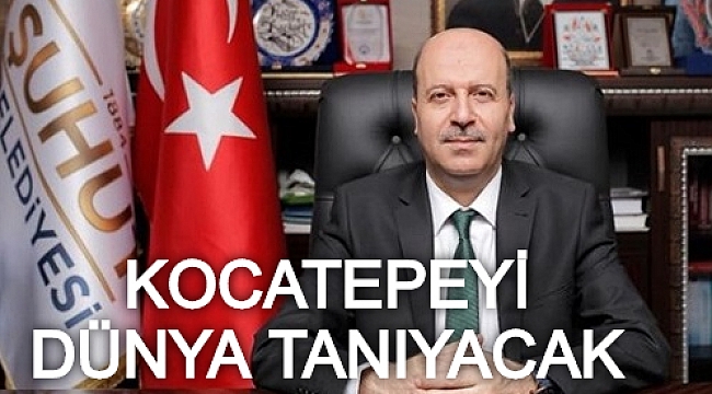 KOCATEPE'Yİ DÜNYA TANIYACAK